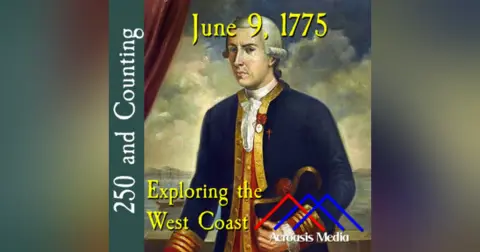 June 9, 1775: Exploring the West Coast
