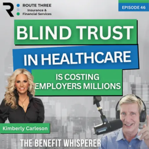 Blind Trust in Healthcare Is Costing Employers Millions (Ep. 45)