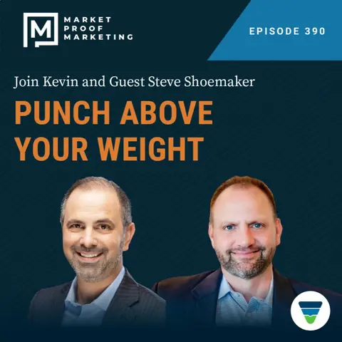Ep 390: Punch Above Your Weight with Steve Shoemaker