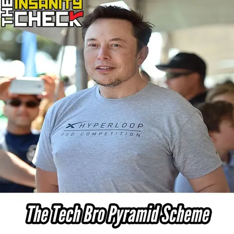 The Tech Bro Pyramid Scheme - Insanity Check