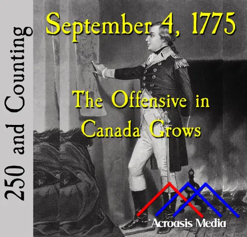 September 4, 1775: The Offensive in Canada Grows