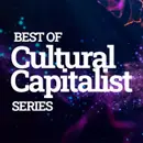 Best of Cultural Capitalist series