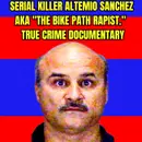 Serial Killer Altemio Sanchez AKA "The Bike Path Rapist." - True Crime Documentary