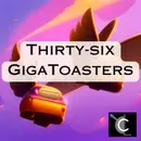 Thirty-Six GigaToasters [65]