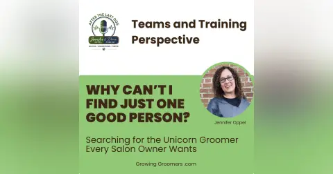 Why Can’t I Find Just One Solid Person?  Searching for the Unicorn Groomer Every Salon Owner Wants