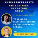 Special Encore: Debbie Jenkins - Your Good Matters: Turning Knowledge into Legacy