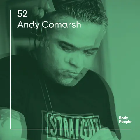 Body People 52 — Andy Comarsh