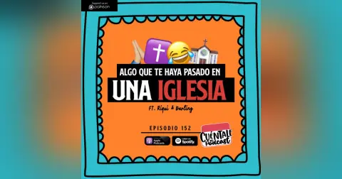 152. Algo que te haya pasado en una IGLESIA (Ft. Riqui & Darling)