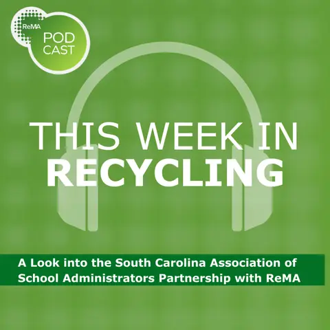 This Week in Recycling: A Look into the South Carolina Association of School Administrators Partnership with ReMA