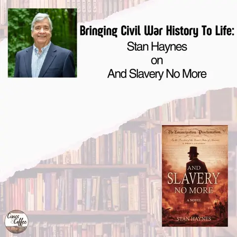 Bringing Civil War History to Life: Stan Haynes on And Slavery No More