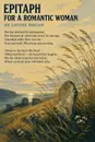 "Epitaph for a Romantic Woman" by Louise Bogan