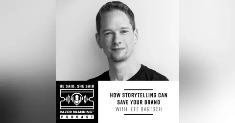 How Storytelling Can Save Your Brand with Jeff Bartsch