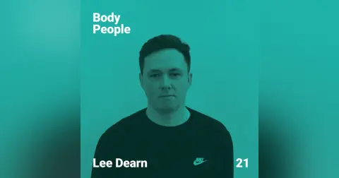 Body People 21 — Lee Dearn