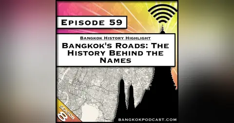 Bangkok's Roads: The History Behind the Names (S8.E59)