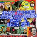 Starlordathon pt 3 – Starlord 8-11