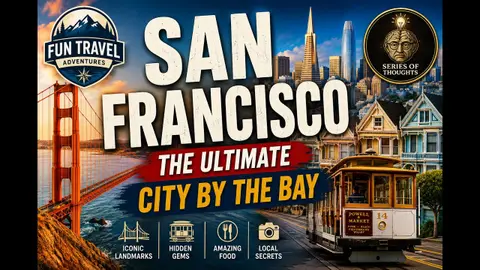 San Francisco Travel Guide: The Ultimate City by the Bay Adventure | Fun Travel Adventures