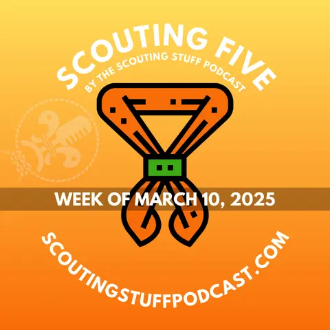 Scouting Five - Week of March 10, 2025