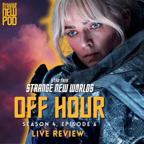 Star Trek Strange New Worlds |  Season 4, Episode 6 "Off Hour" Review