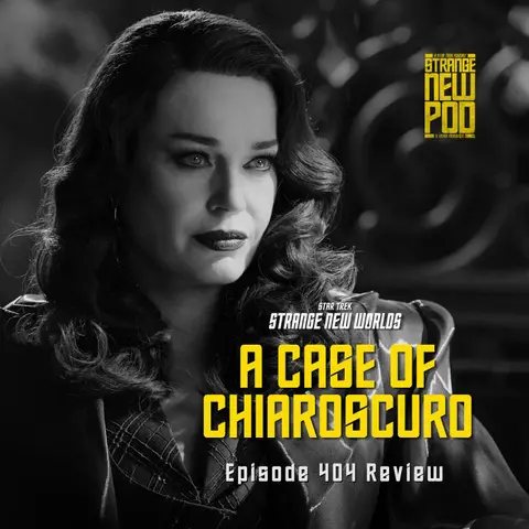 Star Trek Strange New Worlds | Season 4, Episode 4 "A Case of Chiaroscuro" Review