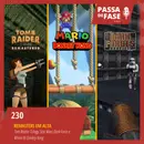 #230 | Games Remasters: Tomb Raider, StarWars e Mario VS DK