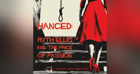 Hanged: Ruth Ellis and the Price of Passion - Part Two: Into the Night
