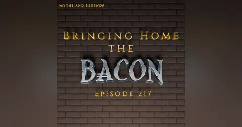 217-Mabinogion: Bringing Home the Bacon