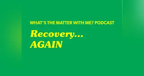 I’m in recovery again