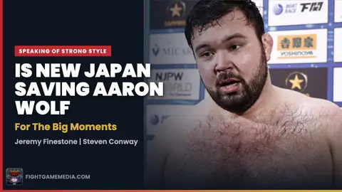 New Japan holding back on Aaron Wolf? | Speaking of Strong Style