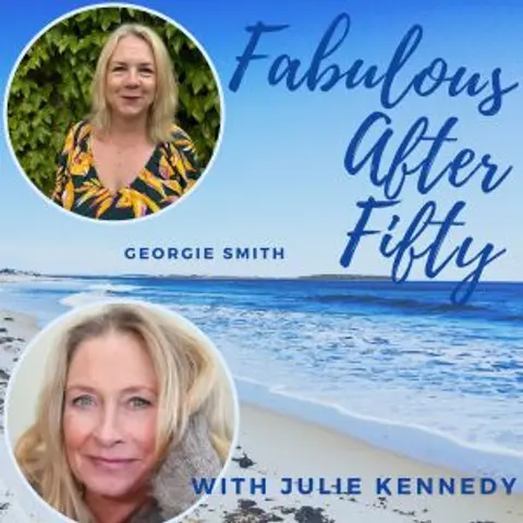 FABULOUS AFTER FIFTY! EPISODE 173 – GEORGIE SMITH- Midlife isn’t the end – it’s the invitation to reclaiming your identity, energy, and voice