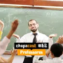 Episódio #62 – Professores