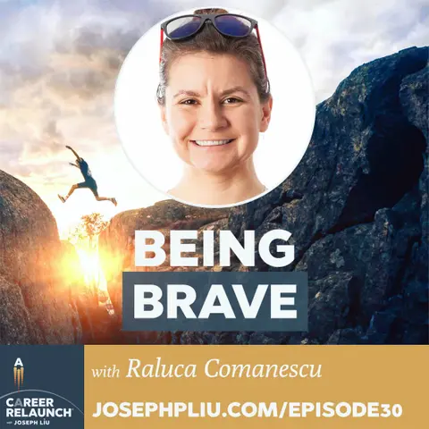 Being Brave with Raluca Comanescu- CR30