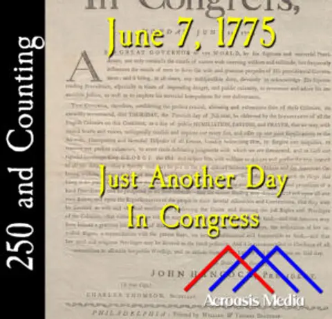 June 7, 1775: Just Another Day In Congress