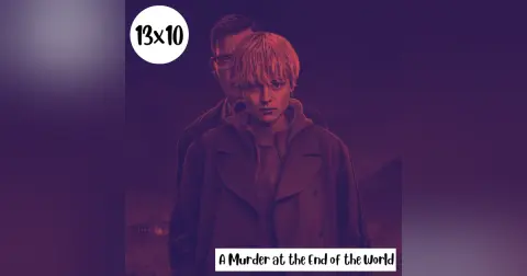 s13e10: Navaja – A Murder at the End of the World