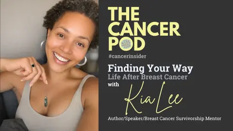 Life After Breast Cancer with Author and Survivorship Mentor, Kia Lee