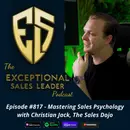 Mastering Sales Psychology with Christian Jack, The Sales Dojo