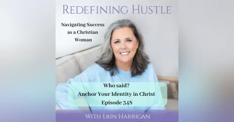 Who Said? Anchor Your Identity in Christ Alone, 348