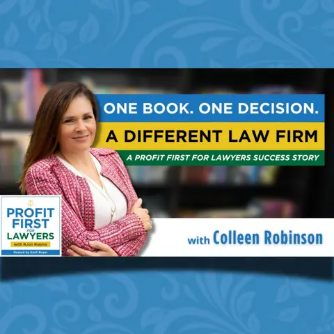 One Book. One Decision. A Different Law Firm: A Profit First for Lawyers Success Story