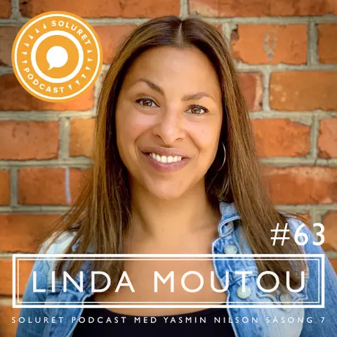 63. Linda Moutou – ”Det som gör livet värt att leva är att få dela det med andra människor.”