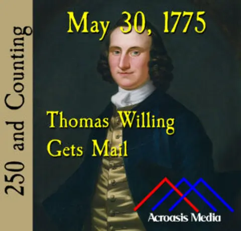 May 30, 1775: Thomas Willing Gets Mail