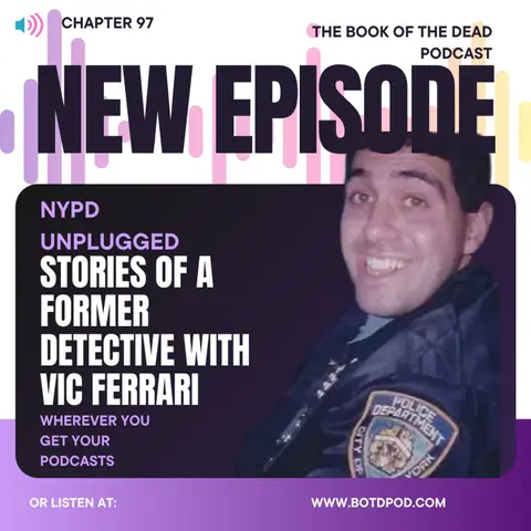 Chapter 97: NYPD Unplugged-Stories of A Former Detective w/ Vic Ferrari