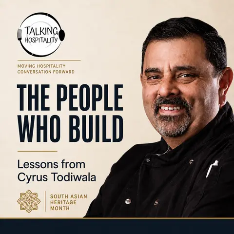 The People Who Build, Not Take: Cyrus Todiwala, Hospitality and the Hope Inside Enterprise