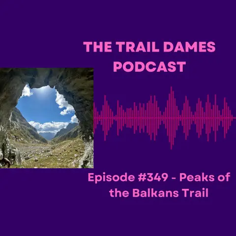 Episode #349 - Peaks of the Balkans Trail