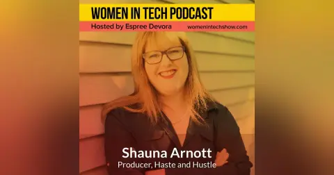 Blast From The Past: Shauna Arnott of Haste and Hustle, Canada’s Most Anticipated Sales & Marketing Event: Women in Tech Canada