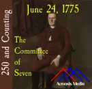 June 24, 1775: The Committee of Seven