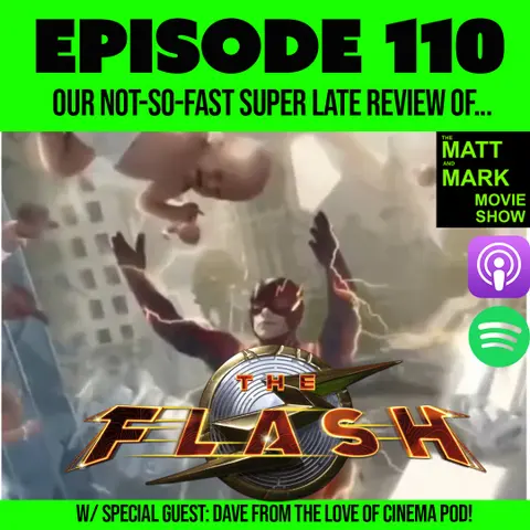 Not So Fast! Here’s Our Super Late Review of THE FLASH (w/ Special Guest: Dave from The Love of Cinema Podcast)