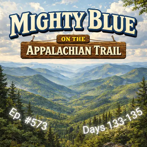 Episode #573 - Days 133-135 Appalachian Trail 2026