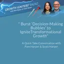 Burst Decision-Making Bubbles To Ignite Transformational Growth