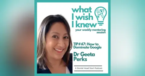 TIP #47: How to Dominate Google with Dr Geeta Perks