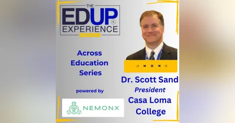 Where Does a College's Responsibility for a Student Actually End? - with Dr. Scott Sand, President, Casa Loma College