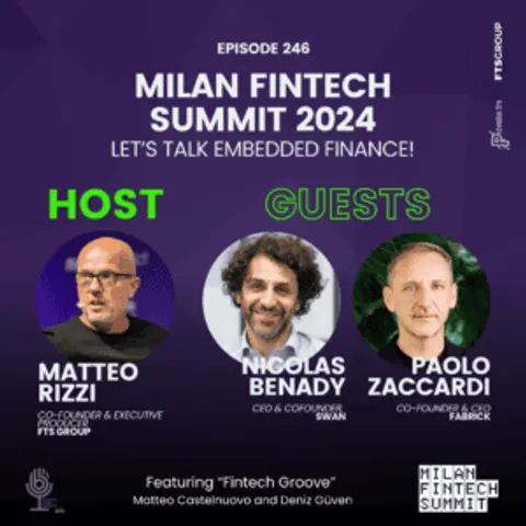 Episode 246: Milan Fintech Summit Special: Let’s Talk Embedded Finance!